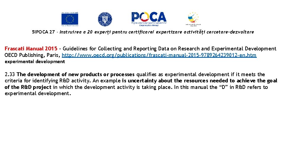 SIPOCA 27 - Instruirea a 20 experți pentru certificare/ expertizare activități cercetare-dezvoltare Frascati Manual