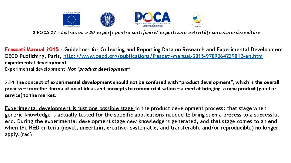 SIPOCA 27 - Instruirea a 20 experți pentru certificare/ expertizare activități cercetare-dezvoltare Frascati Manual