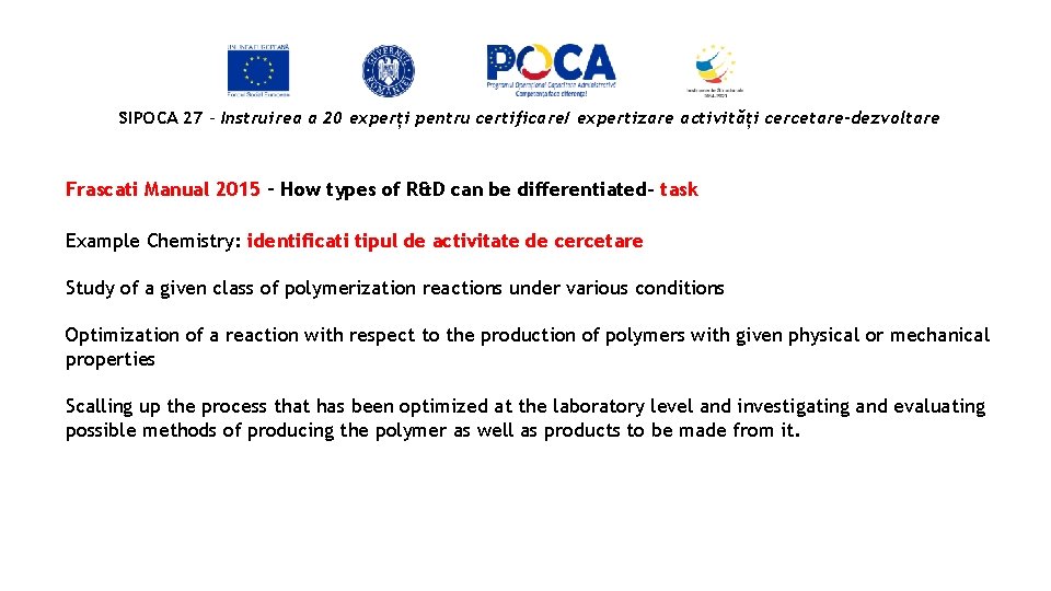 SIPOCA 27 - Instruirea a 20 experți pentru certificare/ expertizare activități cercetare-dezvoltare Frascati Manual