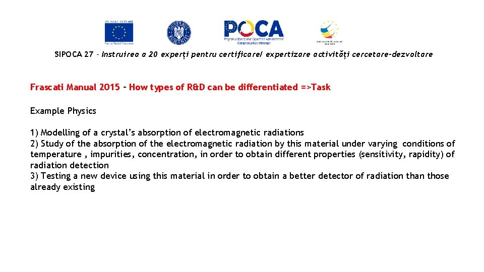 SIPOCA 27 - Instruirea a 20 experți pentru certificare/ expertizare activități cercetare-dezvoltare Frascati Manual