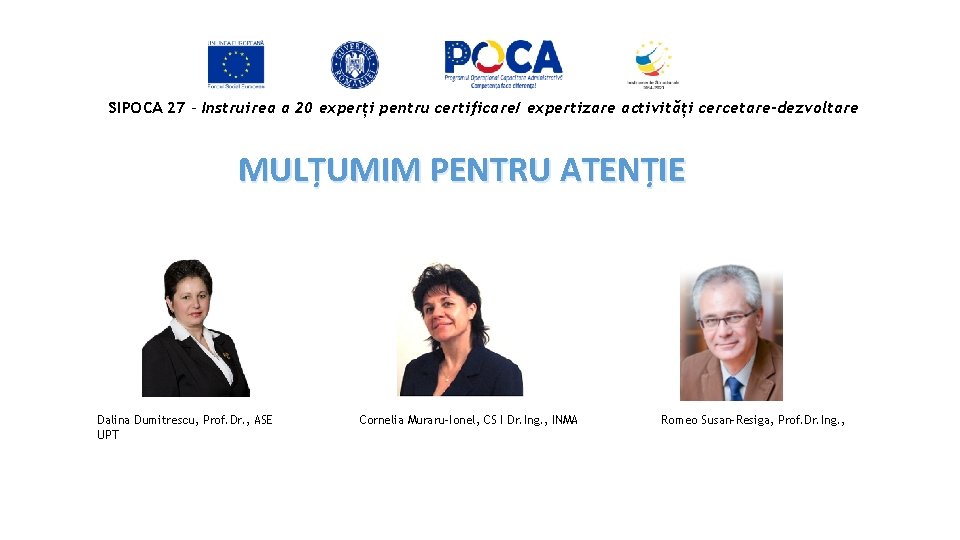 SIPOCA 27 - Instruirea a 20 experți pentru certificare/ expertizare activități cercetare-dezvoltare MULȚUMIM PENTRU