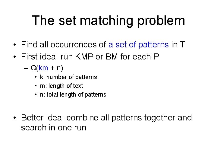 The set matching problem • Find all occurrences of a set of patterns in