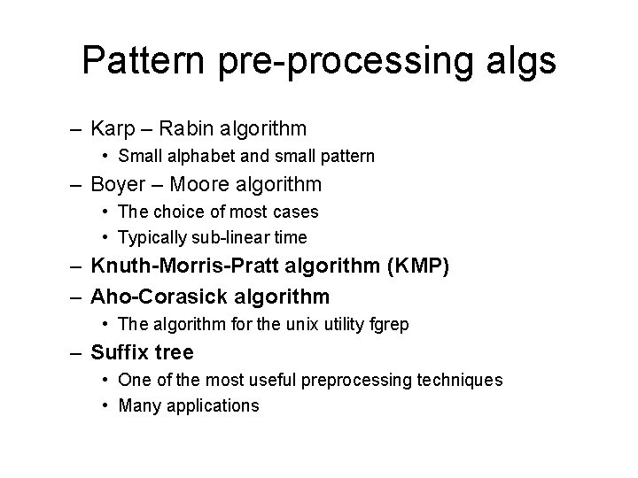 Pattern pre-processing algs – Karp – Rabin algorithm • Small alphabet and small pattern