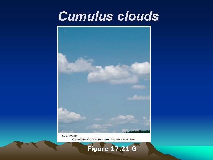 Cumulus clouds Figure 17. 21 G 