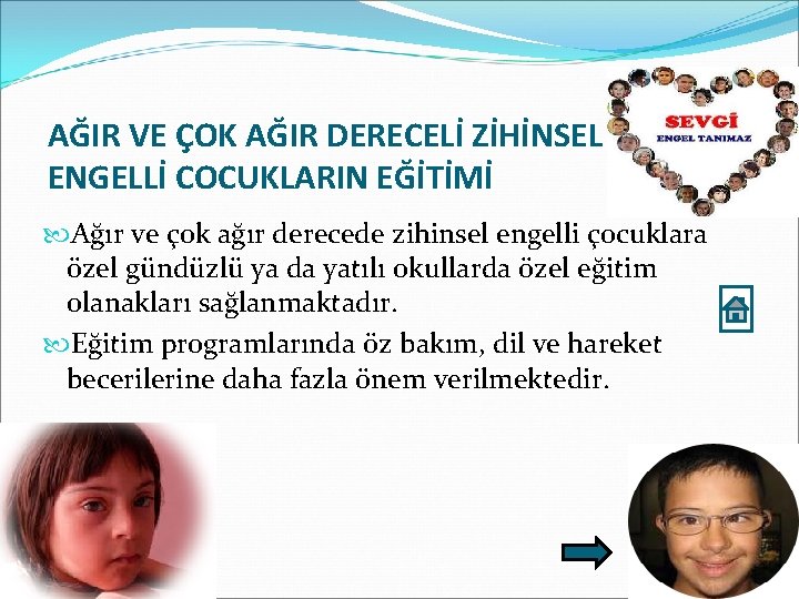 AĞIR VE ÇOK AĞIR DERECELİ ZİHİNSEL ENGELLİ COCUKLARIN EĞİTİMİ Ağır ve çok ağır derecede