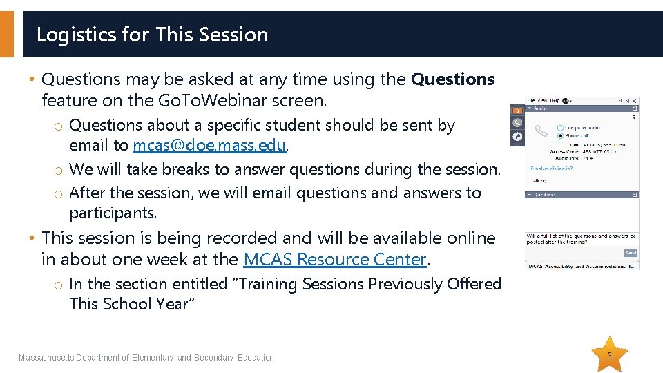 Logistics for This Session • Questions may be asked at any time using the