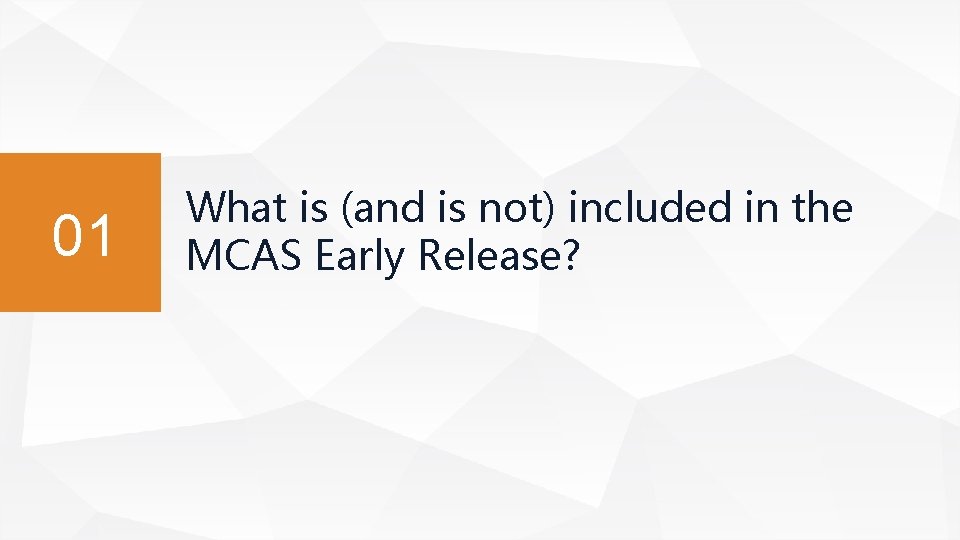 01 What is (and is not) included in the MCAS Early Release? 