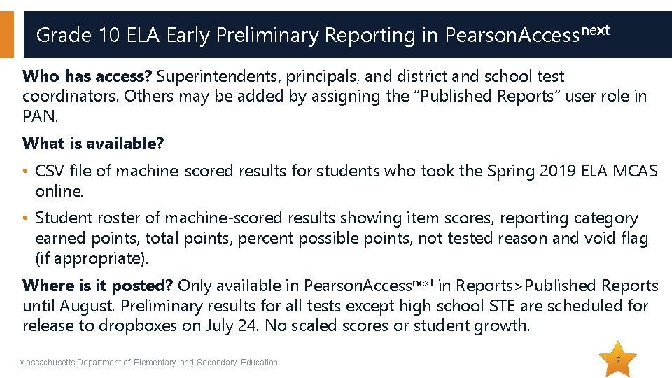 Grade 10 ELA Early Preliminary Reporting in Pearson. Access next Who has access? Superintendents,