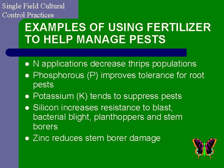 Single Field Cultural Control Practices EXAMPLES OF USING FERTILIZER TO HELP MANAGE PESTS l