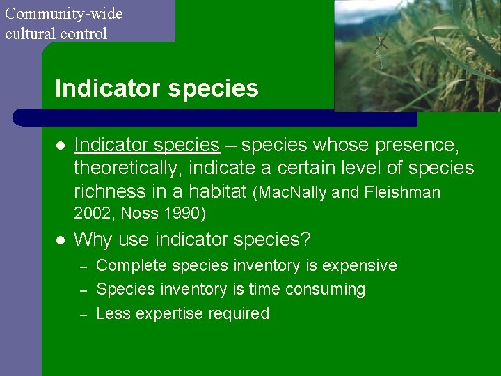 Community-wide cultural control Indicator species – species whose presence, theoretically, indicate a certain level