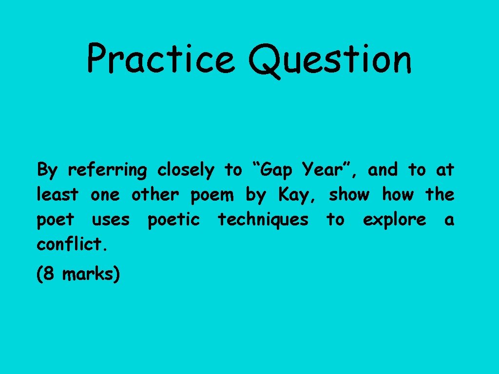 Practice Question By referring closely to “Gap Year”, and to at least one other