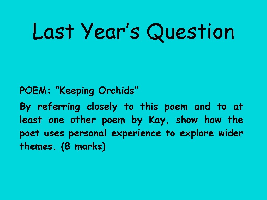 Last Year’s Question POEM: “Keeping Orchids” By referring closely to this poem and to