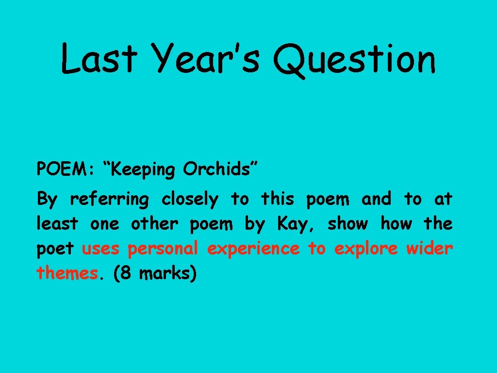 Last Year’s Question POEM: “Keeping Orchids” By referring closely to this poem and to