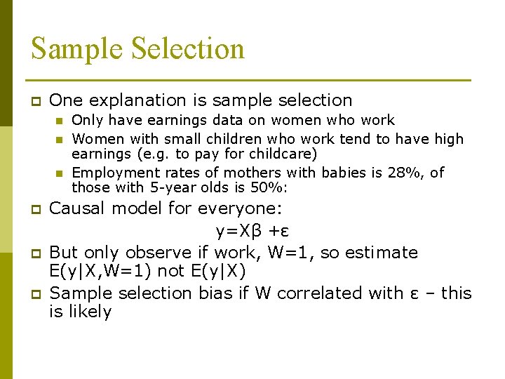 Sample Selection p One explanation is sample selection n p p p Only have