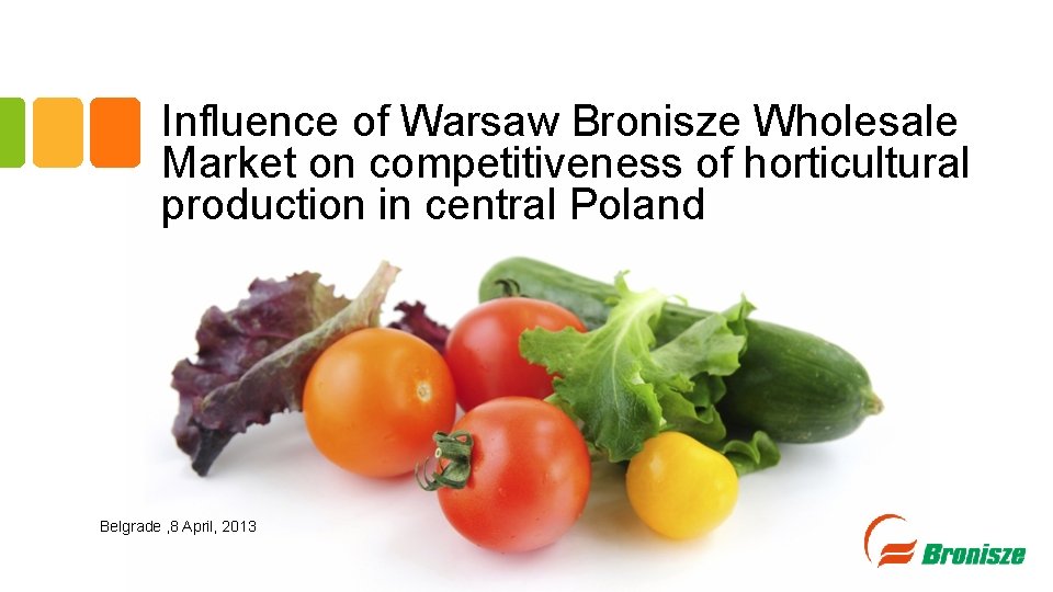 Influence of Warsaw Bronisze Wholesale Market on competitiveness of horticultural production in central Poland