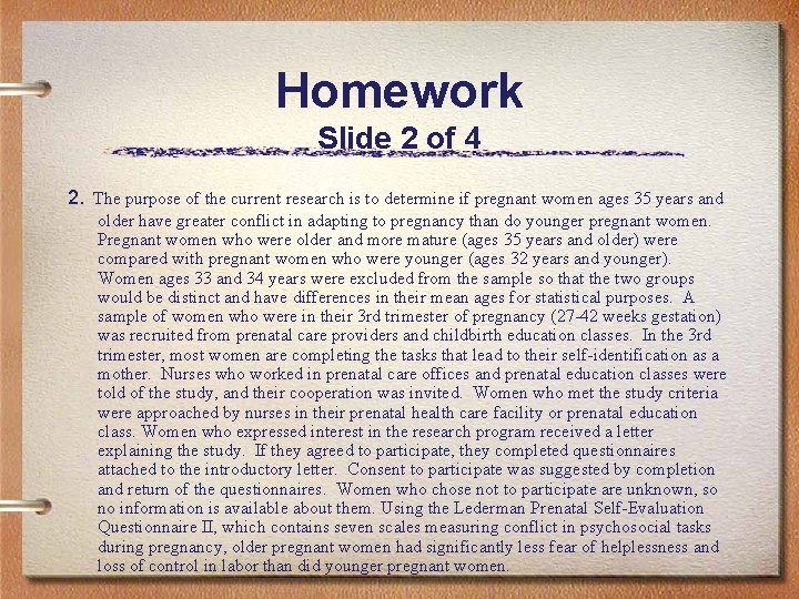 Homework Slide 2 of 4 2. The purpose of the current research is to