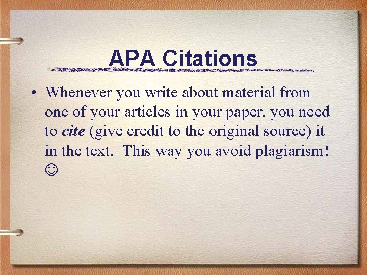 APA Citations • Whenever you write about material from one of your articles in