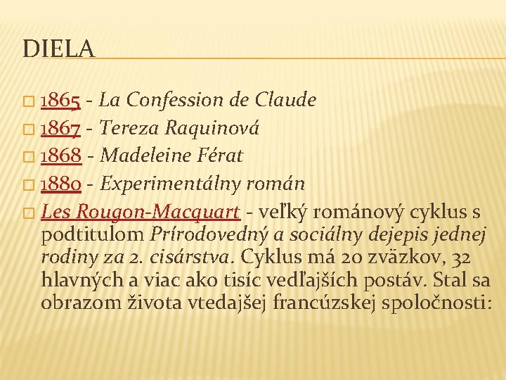 DIELA � 1865 - La Confession de Claude � 1867 - Tereza Raquinová �