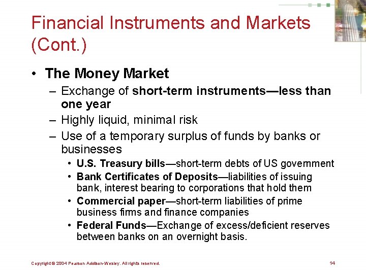 Financial Instruments and Markets (Cont. ) • The Money Market – Exchange of short-term