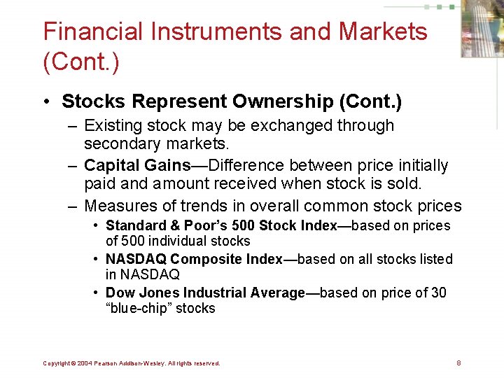 Financial Instruments and Markets (Cont. ) • Stocks Represent Ownership (Cont. ) – Existing