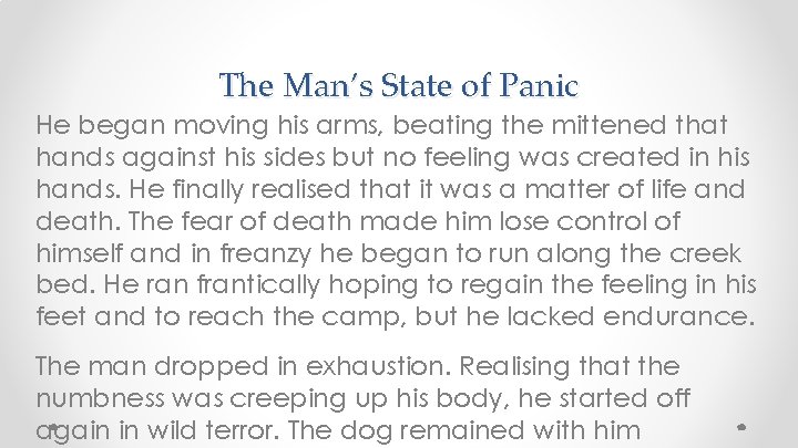 The Man’s State of Panic He began moving his arms, beating the mittened that