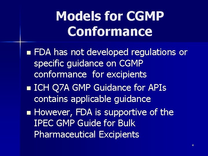 Models for CGMP Conformance FDA has not developed regulations or specific guidance on CGMP