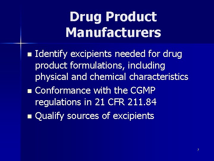 Drug Product Manufacturers Identify excipients needed for drug product formulations, including physical and chemical