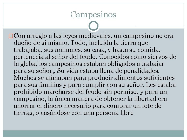 Campesinos �Con arreglo a las leyes medievales, un campesino no era dueño de sí