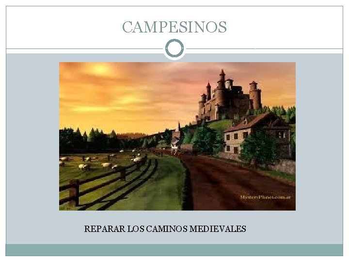 CAMPESINOS REPARAR LOS CAMINOS MEDIEVALES 