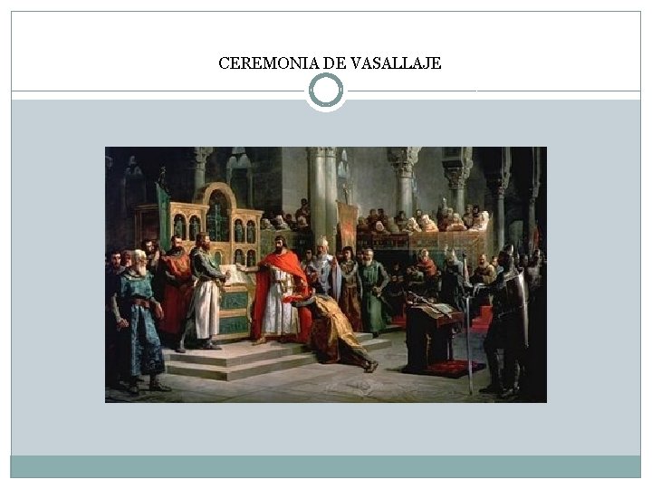 CEREMONIA DE VASALLAJE 