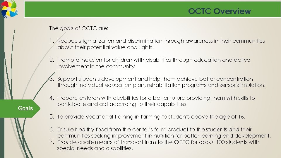 OCTC Overview The goals of OCTC are: 1. Reduce stigmatization and discrimination through awareness