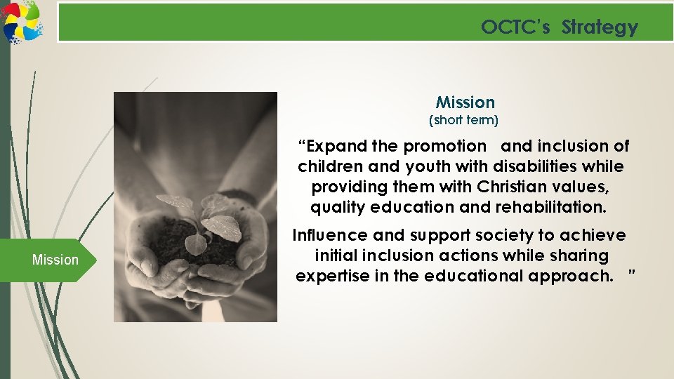 OCTC’s Strategy Mission (short term) “Expand the promotion and inclusion of children and youth OCTC’s Strategy Mission (short term) “Expand the promotion and inclusion of children and youth