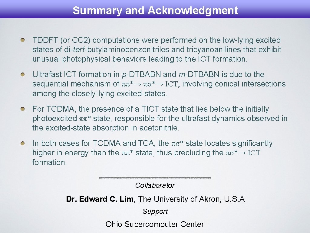 Summary and Acknowledgment TDDFT (or CC 2) computations were performed on the low-lying excited