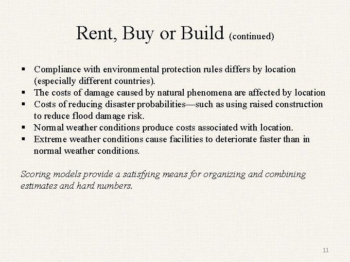 Rent, Buy or Build (continued) § Compliance with environmental protection rules differs by location
