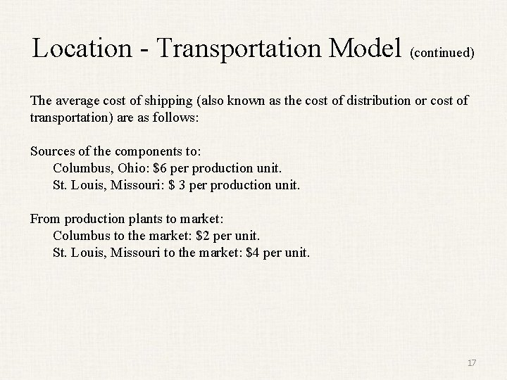 Location - Transportation Model (continued) The average cost of shipping (also known as the