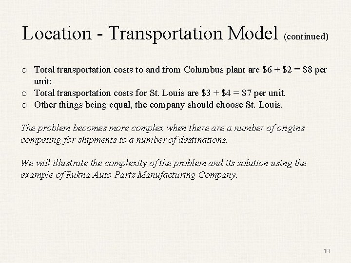 Location - Transportation Model (continued) o Total transportation costs to and from Columbus plant