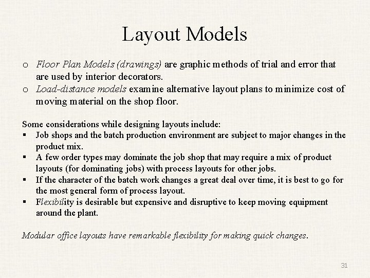 Layout Models o Floor Plan Models (drawings) are graphic methods of trial and error