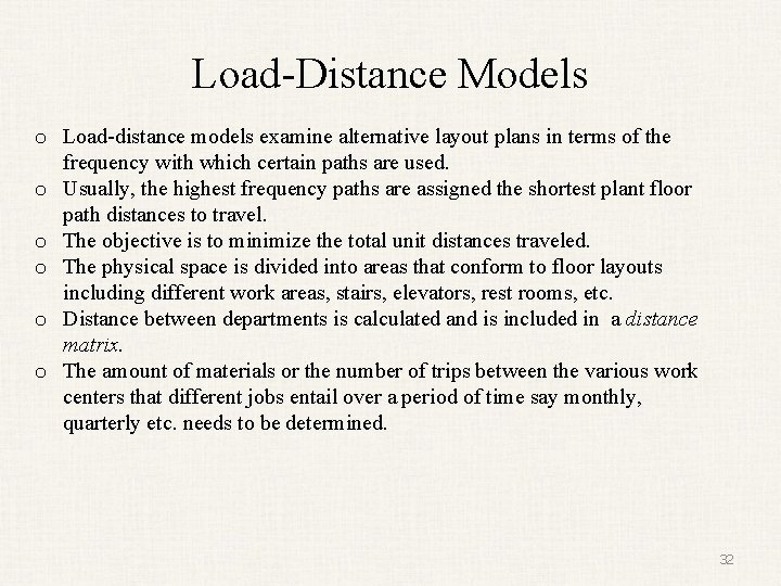 Load-Distance Models o Load-distance models examine alternative layout plans in terms of the frequency