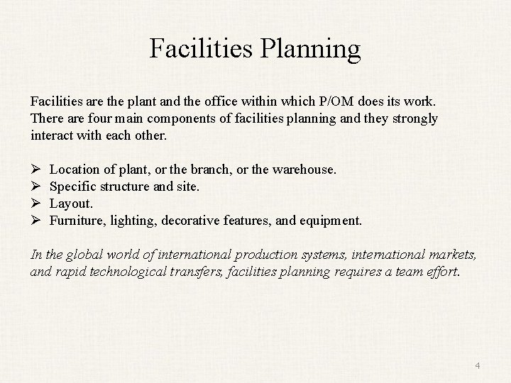 Facilities Planning Facilities are the plant and the office within which P/OM does its