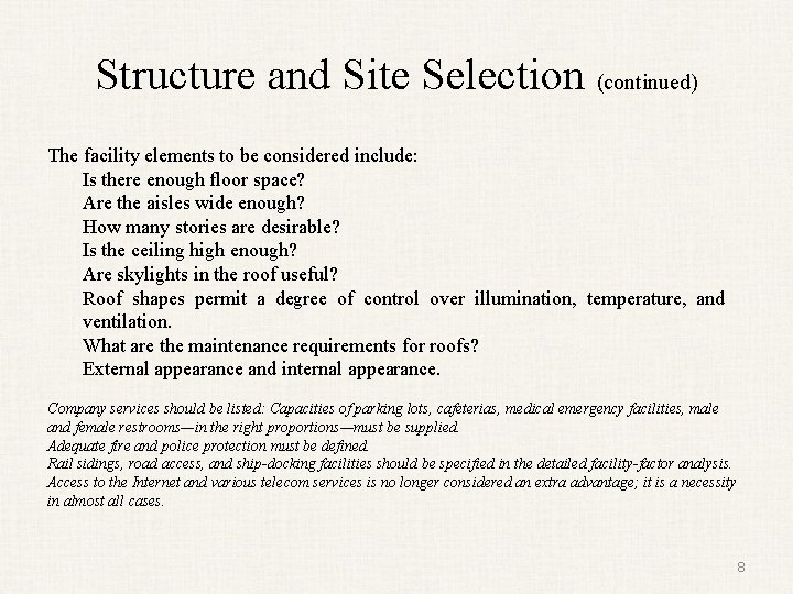Structure and Site Selection (continued) The facility elements to be considered include: Is there