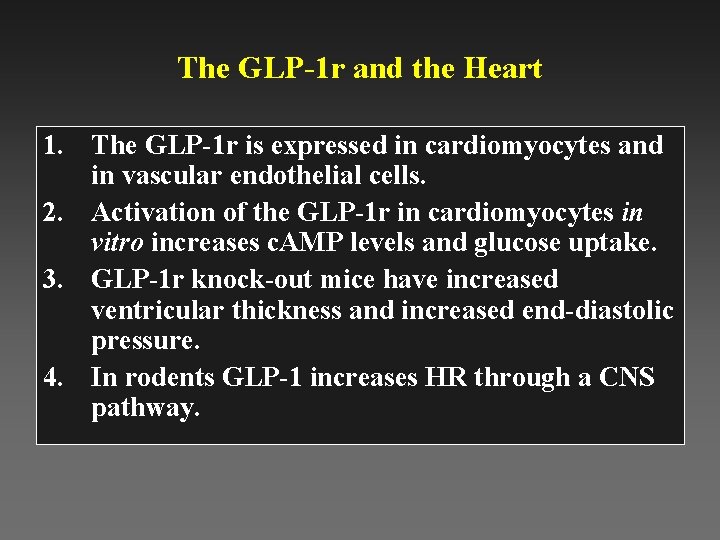 The GLP-1 r and the Heart 1. The GLP-1 r is expressed in cardiomyocytes