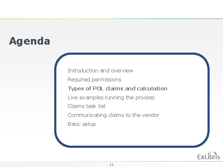 Agenda Introduction and overview Required permissions Types of POL claims and calculation Live examples