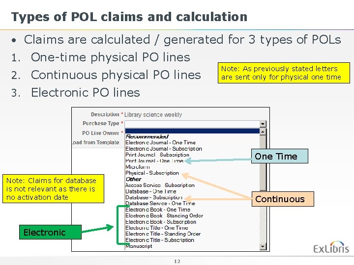 Types of POL claims and calculation • Claims are calculated / generated for 3