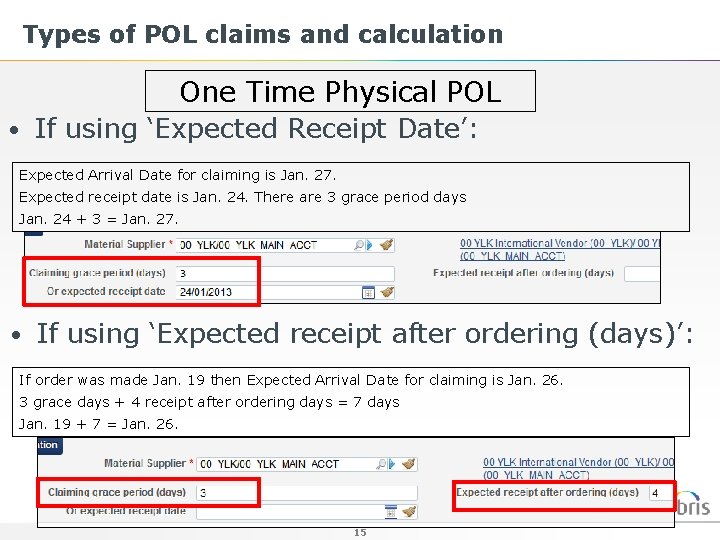 Types of POL claims and calculation One Time Physical POL • If using ‘Expected