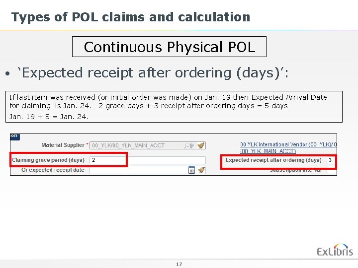 Types of POL claims and calculation Continuous Physical POL • ‘Expected receipt after ordering