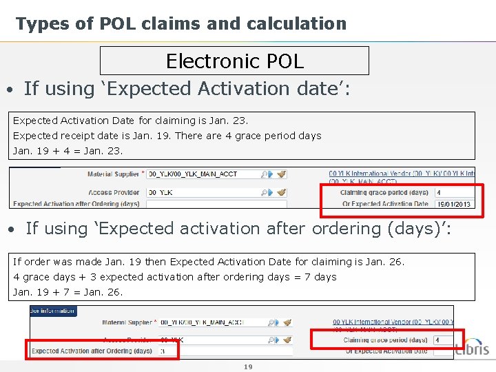 Types of POL claims and calculation Electronic POL • If using ‘Expected Activation date’: