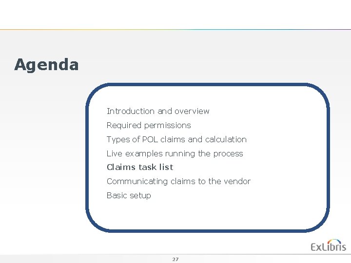 Agenda Introduction and overview Required permissions Types of POL claims and calculation Live examples