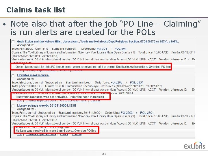 Claims task list • Note also that after the job “PO Line – Claiming”