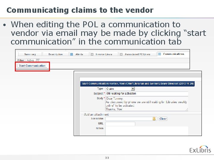 Communicating claims to the vendor • When editing the POL a communication to vendor