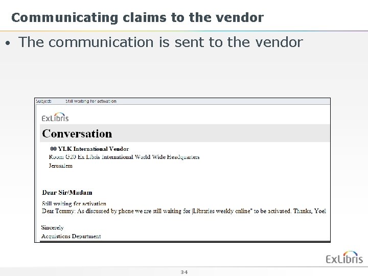 Communicating claims to the vendor • The communication is sent to the vendor 34